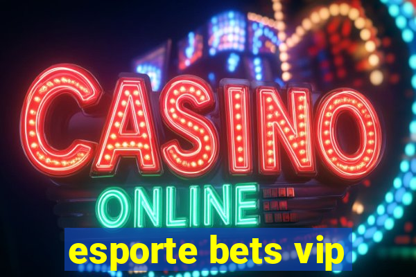 esporte bets vip